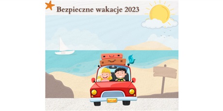 Powiększ grafikę: ilustracja bezpieczne wakacje 2023